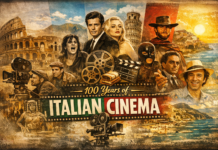 Italian Cinema: 100 Years of Masterpieces That Shaped World Film