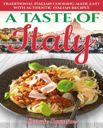 taste of italy traditional italian cooking made easy with authentic italian
